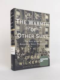 THE WARMTH OF OTHER SUNS: THE EPIC STORY OF AMERICA'S GREAT MIGRATION [Signed]