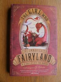 The Girl Who Circumnavigated Fairyland In a Ship of Her Own Making