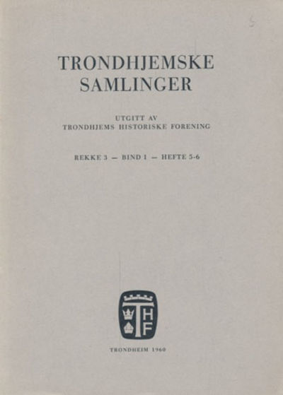 TRONDHJEMSKE SAMLINGER.  Utgitt av Trondhjems…