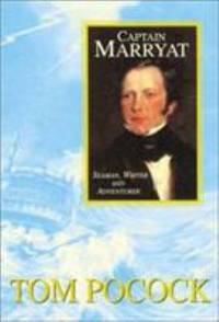 Captain Marryat : Seaman, Writer, Adventurer