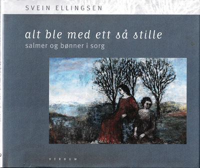Alt ble med ett så stille. Salmer og bønner i…