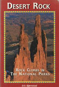 Desert Rock: Rock Climbs in the National Parks by Bjornstad, Eric - 1996