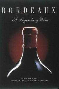 Bordeaux : A Legendary Wine