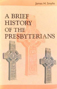 A Brief History of the Presbyterians