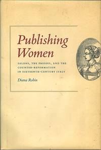 cover of Publishing Women: Salons, The Presses, And The Counter-Reformation In Sixteenth-Century Italy