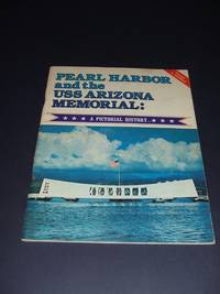 Pear Harbor and the USS Arizona Memorial : a Pictorial History