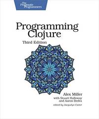 Programming Clojure, 3e: 3rd Edition (The Pragmatic Programmers)