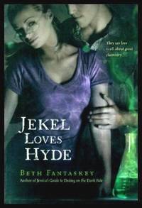 JEKEL LOVES HYDE (re: Jekyll and Hyde) by Fantaskey, Beth (re: Robert Louis Stevenson) - 2010