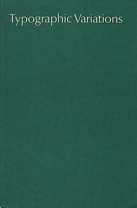 Typographic Variations designed by Hermann Zapf on themes in contemporary book design and...