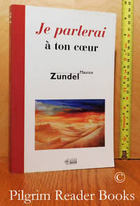 Je parlerai Ã  ton coeur. by Zundel, Maurice - 1990