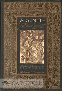 image of GENTLE MADNESS: BIBLIOPHILES, BIBLIOMANES, AND THE ETERNAL PASSION FOR BOOKS.|A