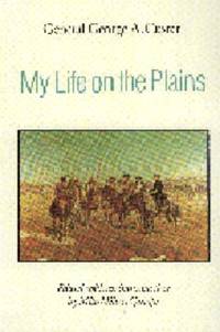 My Life on the Plains by George Armstrong Custer - 1966