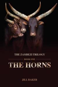 THE HORNS: ZAMBEZI TRILOGY: BOOK ONE