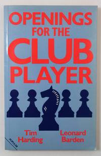 Openings For The Club Player by Harding, Tim and Leonard Barden - 1987