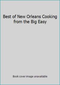 Best of New Orleans Cooking from the Big Easy