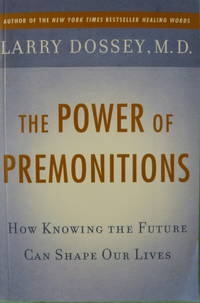 The Power of Premonitions:  How Knowing the Future Can Shape Our Lives