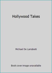 Hollywood Takes by Michael De Larrabeiti - 1988