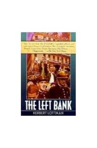 The Left Bank: Writers, Artists, and Politics from the Popular Front to the Cold War