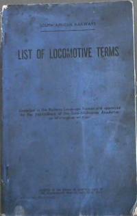 image of List of Locomotive Terms / Lys Lokomotiefterme: Compiled in the Railway Language Bureau and approved by the Vaktaalburo of the Suid-Afrikaanse Akademie vir Wetenskap en Kuns/ Opgestel in die Spoorwegtaalburo en goedgekeur deur die Vaktaalburo van die Suid-Afrikaanse Akademie vir Wetenskap en Kuns