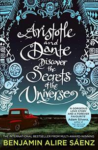 Aristotle and Dante Discover the Secrets of the Universe: The multi-award-winning international...