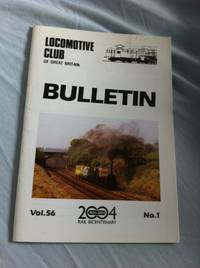 Locomotive Club of Great Britain Bulletin ? Vol 56 ? No 1 (2004 Rail Bicentenary) by C.F. Firminger - 2004-01-01