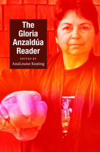 The Gloria Anzaldua Reader