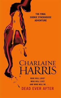 cover of Dead Ever After: A True Blood Novel (Sookie Stackhouse 13)