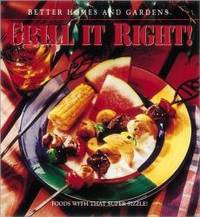 Better Homes and Gardens: Grill It Right! by Better Homes and Gardens - 1995-08-01