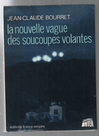 La nouvelle vague des soucoupes volantes by Bourret Jean-claude - 1975