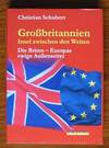 Grossbritannien: Insel zwischen den Welten: die Briten - Europas ewige Aussenseiter