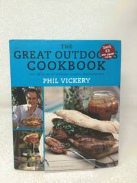 The Great Outdoors Cookbook: Over 140 recipes for Barbecues, Campfires, Picnics and more