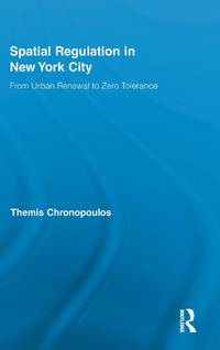 Spatial Regulation in New York City: From Urban Renewal to Zero Tolerance