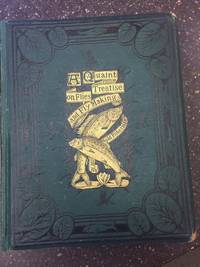 A QUAINT TREATISE ON &quot;FLEES, AND THE ART OF ARTYFICHALL FLEE MAKING&quot; BY AN OLD MAN WELL KNOWN ON THE DERBYSHIRE STREAMS AS A FIRST-CLASS FLY-FISHER A CENTURY AGO by Aldam, W. H - 1876