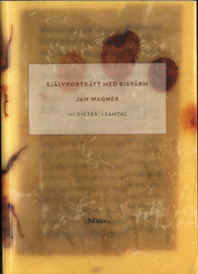 SJÄLVPORTRÄTT MED BISVÄRM. 111 dikter, 1 samtal.