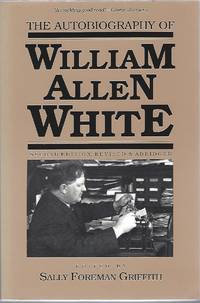 THE AUTOBIOGRAPHY OF WILLIAM ALLEN WHITE