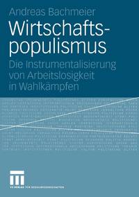 Wirtschaftspopulismus: Die Instrumentalisierung Von Arbeitslosigkeit in Wahlkampfen