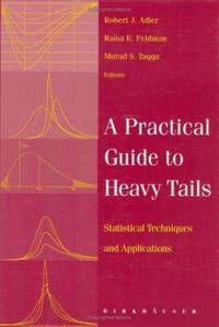A Practical Guide to Heavy Tails : Statistical Techniques and Applications