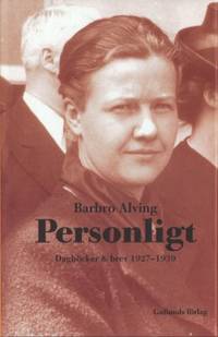 Personligt. Dagböcker och brev 1927-1939. Utgivna…