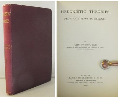 Hedonistic Theories. From Aristippus to Spencer.
