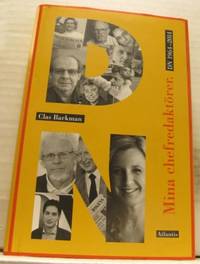 Mina chefredaktörer. DN 1964-2014.