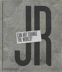 JR: Can Art Change the World?