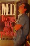 M.D. -  Doctors Talk About Themselves de Pekkanen, John - 1988