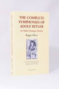 The Complete Symphonies of Adolf Hitler & Other Strange Stories