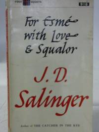 For Esme With Love &amp; Squalor by J. D. Salinger - 1963