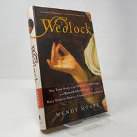 Wedlock: The True Story of the Disastrous Marriage and Remarkable Divorce of Mary Eleanor Bowes,...