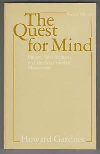 Quest for Mind: Piaget, Levi-Strauss and the Structuralist Movement by Gardner, Howard