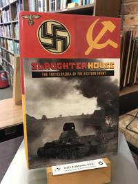 Slaughterhouse: The Encyclopedia of the Eastern Front