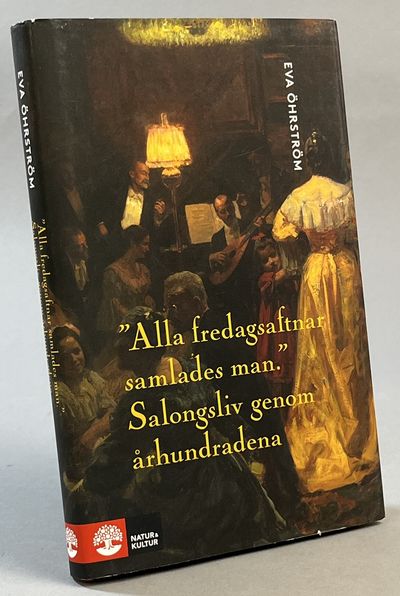 ‘Alla fredagsaftnar samlades man’. Salongsliv…