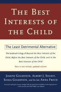 The Best Interests of the Child : The Least Detrimental Alternative