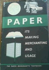 cover of Paper : Its Making, Merchanting and Usage